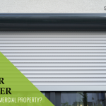 How to Find Right Roller Shutters For Your Commercial Property